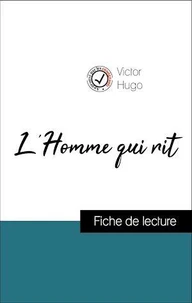 Analyse de l'œuvre : L'Homme qui rit (résumé et fiche de lecture plébiscités par les enseignants sur fichedelecture.fr)