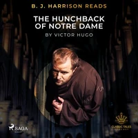 B. J. Harrison Reads The Hunchback of Notre Dame