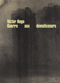 Guerre aux démolisseurs