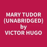 Mary Tudor (Unabridged)