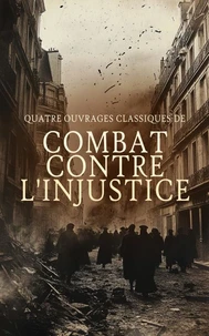 Quatre Ouvrages Classiques de Combat contre l'Injustice