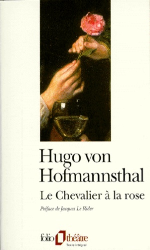 Hugo von Hofmannsthal - Le chevalier à la rose.