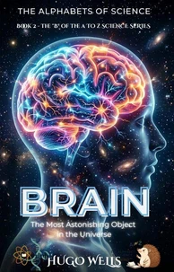 Brain - the most astonishing object in the universee