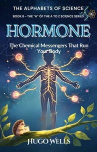 Hormone - The Chemical Messengers That Run Your Body