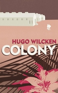 Hugo Wilcken - Colony.