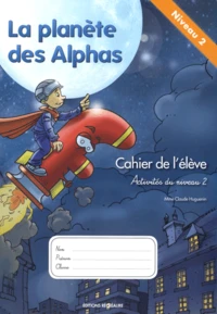 La planète des Alphas Activités du niveau 2
