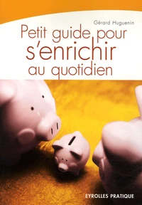 Petit guide pour s'enrichir au quotidien