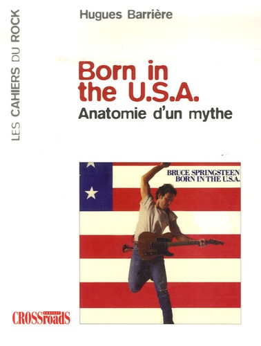 Hugues Barrière - Born in the USA - Anatomie d'un mythe.