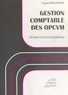 Hugues Beaugrand et René Ricol - Gestion comptable des OPCVM - OPCVM à vocation générale.