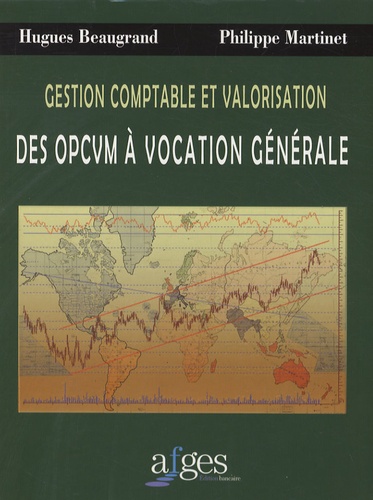 Hugues Beaugrand et Philippe Martinet - Gestion comptable et valorisation des OPCVM à vocation générale.
