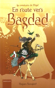 Hugues Beaujard - En route vers Bagdad.