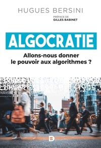 Hugues Bersini - Algocratie - Allons-nous donner le pouvoir aux algorithmes ?.