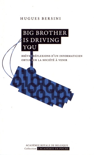 Big Brother is driving you. Brèves réflexions d'un informaticien obtus sur la société à venir