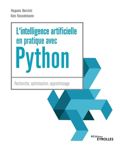 L'intelligence artificielle en pratique avec Python. Recherche, optimisation, apprentissage