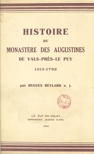 Histoire du monastère des Augustines de Vals-près-Le-Puy, 1313-1792