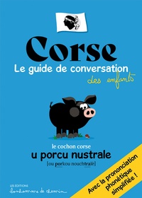 Hugues Bioret et Stéphanie Bioret - Corse - Le guide de conversation des enfants.