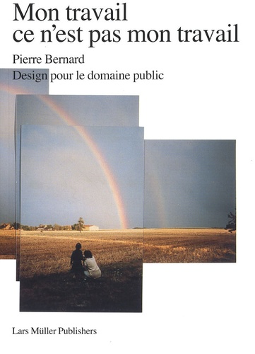 Hugues Boekraad - Mon travail ce n'est pas mon travail - Pierre Bernard, Design pour le domaine public.