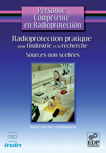 Hugues Bruchet - Radioprotection pratique pour l'industrie et la recherche - Sources non scellées.