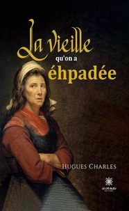 La vieille qu'on a éhpadée