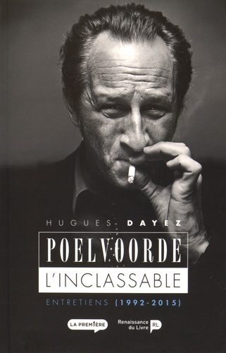 Hugues Dayez - Poelvoorde l'inclassable - Entretiens (1992-2015).