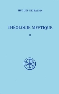 Hugues de Balma - Théologie mystique - Tome 2.