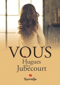 Hugues de Jubecourt - Vous.
