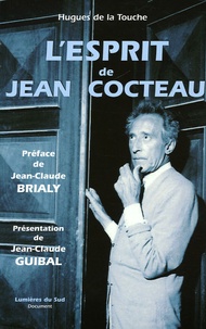 Hugues de La Touche - L'esprit de Jean Cocteau - Document illustré.