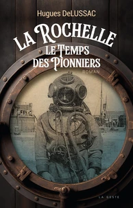 La rochelle (geste) - le temps des pionniers