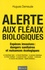 Alerte aux fléaux biologiques. Espèces invasives : dangers sanitaires et nuisances écologiques