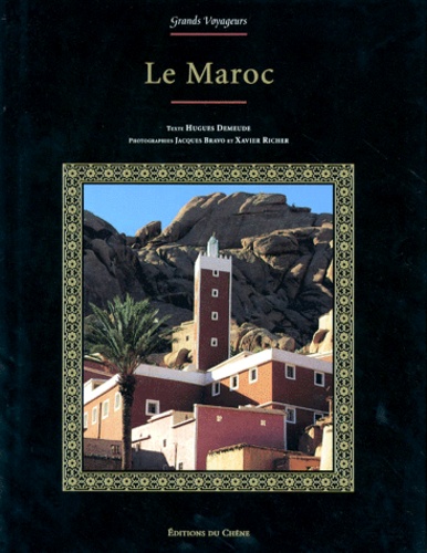 Hugues Demeude et Jacques Bravo - Le Maroc.