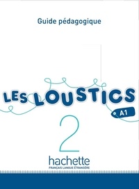Hugues Denisot et Marianne Capouet - Les Loustics 2 A1 - Guide pédagogique.