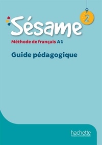Hugues Denisot et Cédric Crosnier - Méthode de français Sésame 2 A1 - Guide pédagogique.