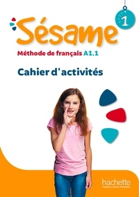Hugues Denisot et Marianne Capouet - Sésame 1 A1.1 - Cahier d'activités.