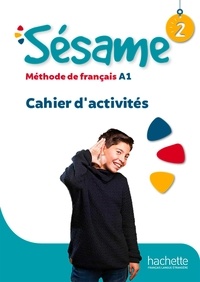 Hugues Denisot et Cédric Crosnier - Sésame 2 A1 - Cahier d'activités.