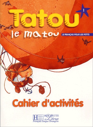 Hugues Denisot et Muriel Piquet - Tatou Le Matou 1. Cahier D'Activites.