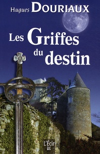 Hugues Douriaux - Les griffes du destin.