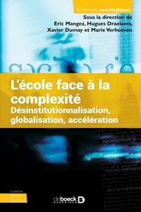 Hugues Draelants et Xavier Dumay - L'école face à la complexité - Désinstitutionnalisation, globalisation, accélération.