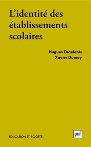 Hugues Draelants et Xavier Dumay - L'identité des établissements scolaires.