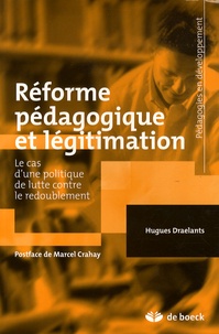 Hugues Draelants - Réforme pédagogique et légitimation - Le cas d'une politique de lutte contre le redoublement.