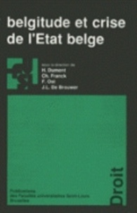 Hugues Dumont et Christian Franck - Belgitude et crise de l’Etat belge.
