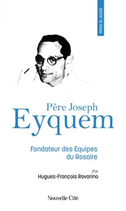 Prier 15 jours avec le père Joseph Eyquem
