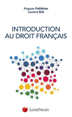 Hugues Fulchiron et Laurent Eck - Introduction au droit français.