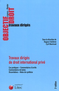 Hugues Fulchiron et Cyril Nourissat - Travaux dirigés de droit international privé.