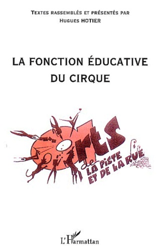 Hugues Hotier - La fonction éducative du cirque.