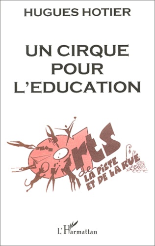Hugues Hotier - Un Cirque Pour L'Education.