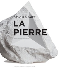 Hugues Jacquet et  Collectif - Savoir & faire : la pierre.