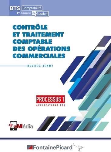 Hugues Jenny - Contrôle et traitement comptable des opérations commerciales Processus 1 Applications PGI BTS Comptabilité & Gestion 1re année.