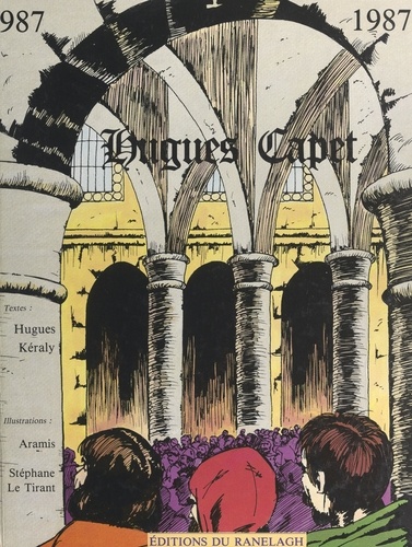 Hugues Capet. 987-1987 : album du millénaire