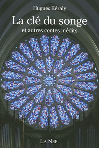 Hugues Kéraly - La clé du songe - et autres contes inédits.