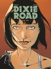 Hugues Labiano et Jean Dufaux - Dixie Road - Volume 1.